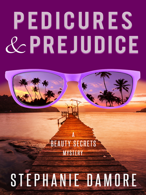 Title details for Pedicures & Prejudice by Stephanie Damore - Available